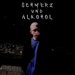 SCHMERZ & ALKOHOL lyrics | Boomplay Music