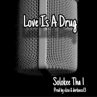 Love Is A Drug