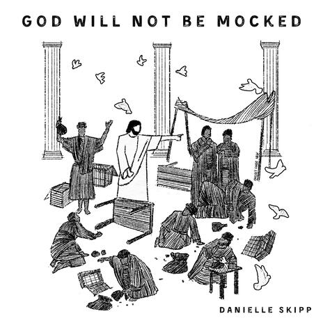 God Will Not Be Mocked | Boomplay Music