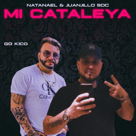 Mi Cataleya ft. Juanjillo SDC & Go Kico | Boomplay Music