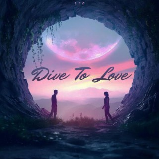 Dive To Love