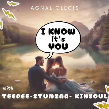 I know it's you (Main Mix) ft. TeePeeTime, Stumzar & Kin Soul