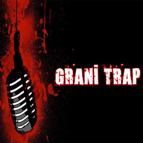 Grani Trap | Boomplay Music