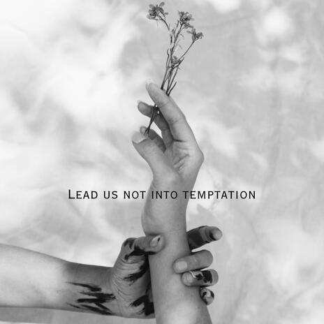 Lead Us Not Into Temptation | Boomplay Music