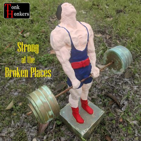 Strong At The Broken Places | Boomplay Music