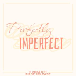 Perfectly Imperfect