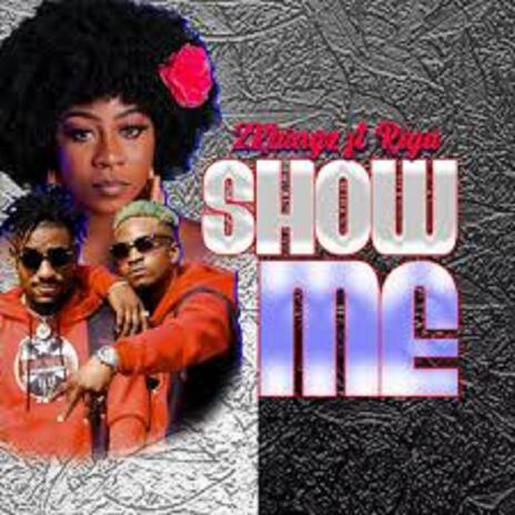 Show Me ft. Riya | Boomplay Music