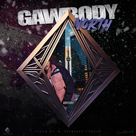 Gawbody North ft. Animikee Thotah & Gawbody | Boomplay Music