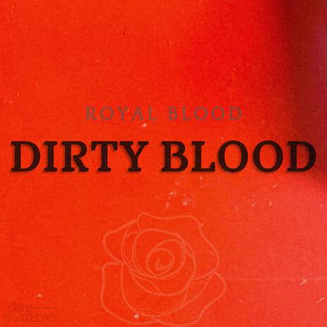 Royal Blood Dirty Blood