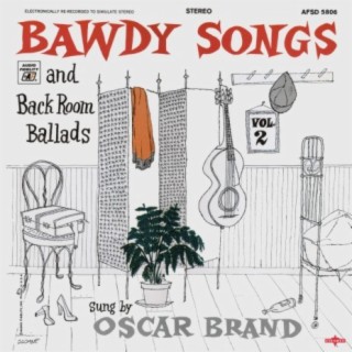 Bawdy Songs & Backroom Ballads, Vol. 2 (2021 Remastered Version)