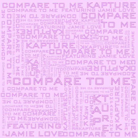 Compare to Me ft. Jamie Love | Boomplay Music
