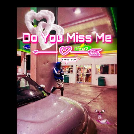 Do You Miss Me | Boomplay Music