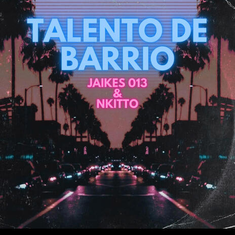 TALENTO DE BARRIO ft. Nkitto | Boomplay Music