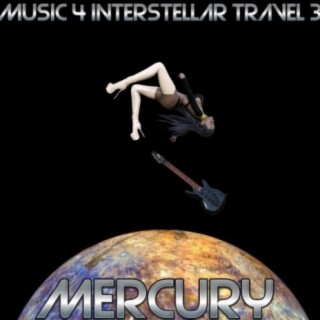 MUSIC 4 INTERSTELLAR TRAVEL 3 MERCURY