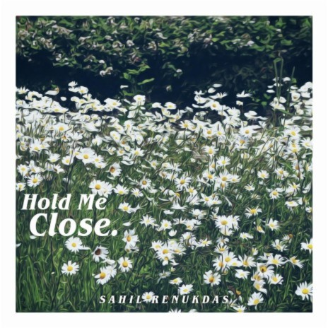 Hold Me Close | Boomplay Music