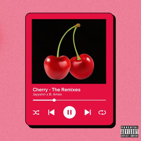 Cherry (B. Ames Dramatics Remix) ft. B. Ames