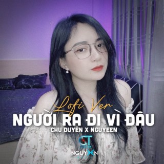 Người Ra Đi Vì Đâu (Lofi Ver.)