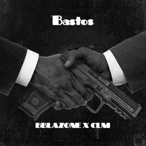 Bastos ft. CLM | Boomplay Music