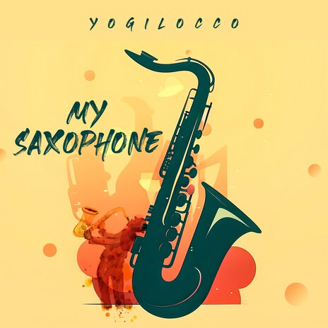 My Saxophone | Boomplay Music