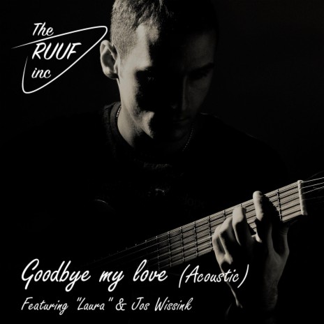 Goodbye my Love (Acoustic) ft. Jos Wissink & Laura