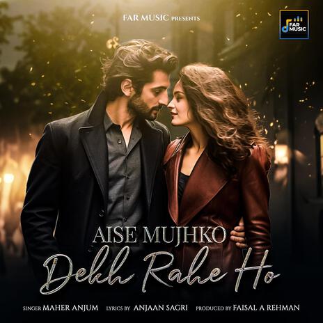 Aise Mujhko Dekh Rahe Ho | Boomplay Music