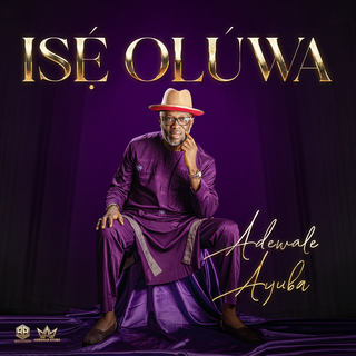 Download Adewale Ayuba album songs: Ise Oluwa | Boomplay Music