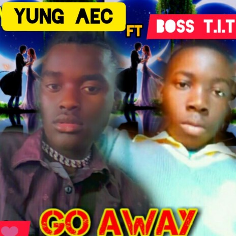 Go away (feat. Boss t.I.t) | Boomplay Music