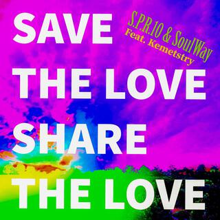 Save the Love, Share the Love