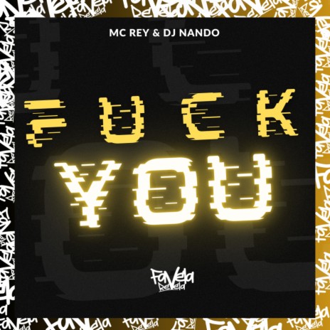 Fuck You ft. Dj Nando | Boomplay Music