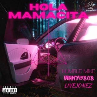 Hola Mamacita ft. Humble Mike & Livejonez lyrics | Boomplay Music