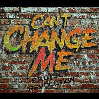 Can't Change Me