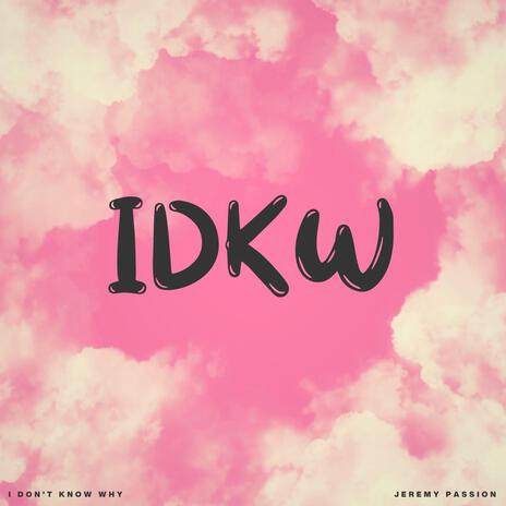 IDKW | Boomplay Music