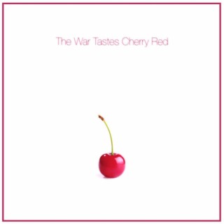 The War Tastes Cherry Red