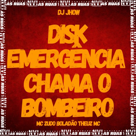 Disk Emergência Chama o Bombeiro ft. THEUZ MC & DJ Jhow | Boomplay Music