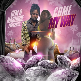 Come my way ft. Nashirie lyrics | Boomplay Music