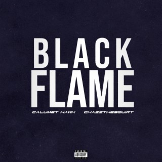 blaCk flame ft. chazzthesquirt lyrics | Boomplay Music