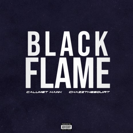 blaCk flame ft. chazzthesquirt | Boomplay Music