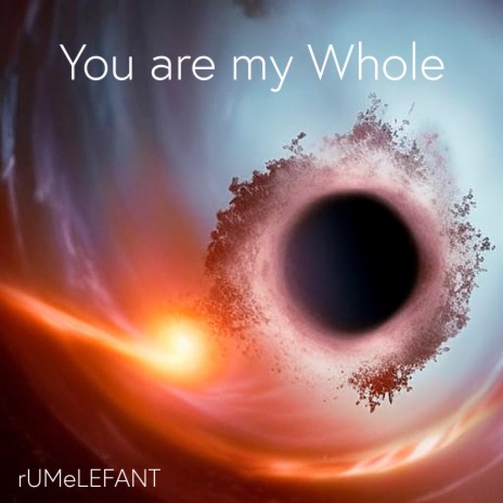 You Are My Whole | Boomplay Music
