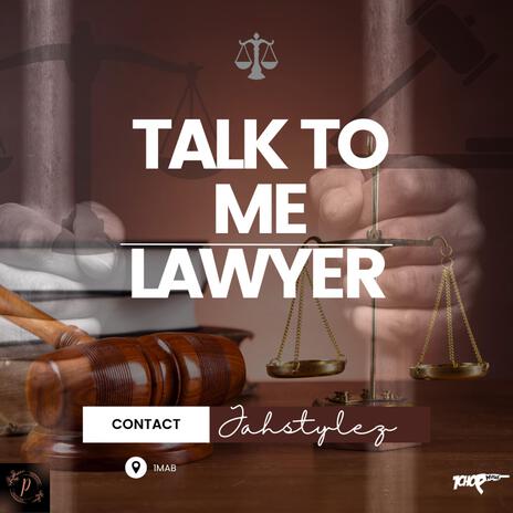 TALK TO MI LAWYER | Boomplay Music