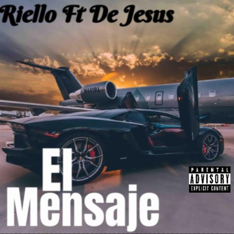 El Mensaje ft. De Jesus | Boomplay Music