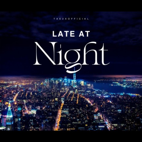 Late At Night | Boomplay Music
