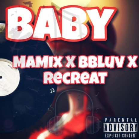 Baby ft. Bblove & Recreat