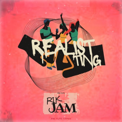 Realist Ting ft. Irie Yute | Boomplay Music