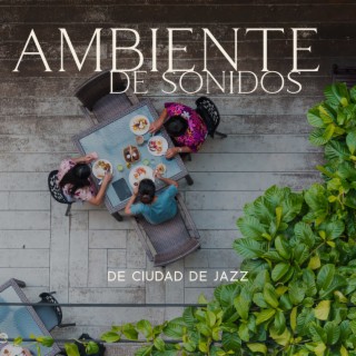 Ambiente de Sonidos de Ciudad de Jazz