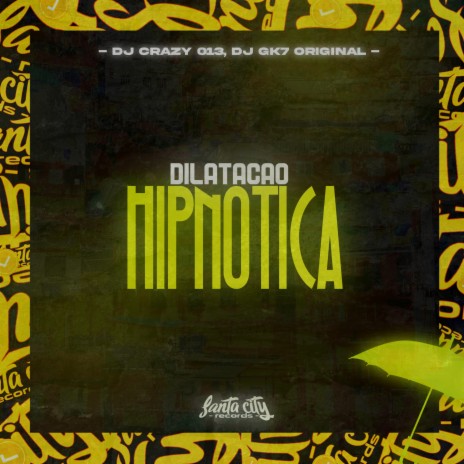 Montagem Dilatação Hipnótica ft. DJ Gk7 Original | Boomplay Music