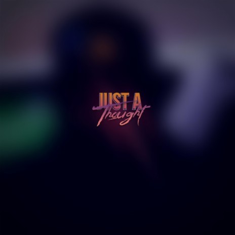 Just A Thought | Boomplay Music