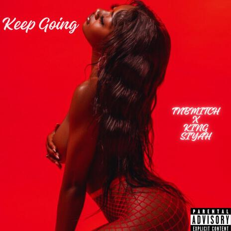 Keep Going ft. King Siyah | Boomplay Music