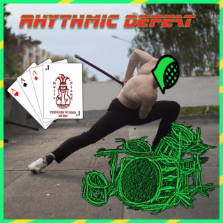 Rhythmic Defeat