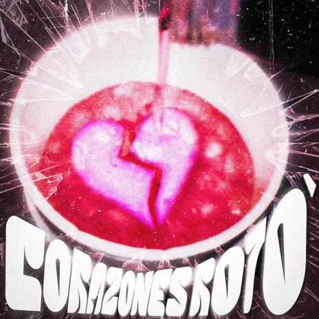 CORAZONES ROTO' | Boomplay Music