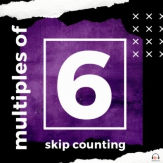 Multiples of 6 and Skip Counting by 6